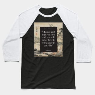 Famous quote of confucius Baseball T-Shirt